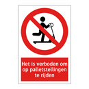 Het is verboden om op palletstellingen te rijden