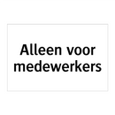 Alleen voor medewerkers & Alleen voor medewerkers & Alleen voor medewerkers