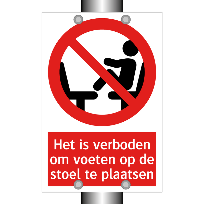 Het is verboden om voeten op de stoel te plaatsen