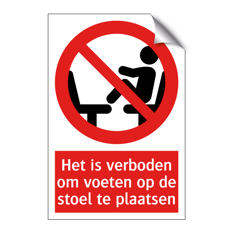 Het is verboden om voeten op de stoel te plaatsen