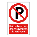Het parkeren van aanhangwagens is verboden