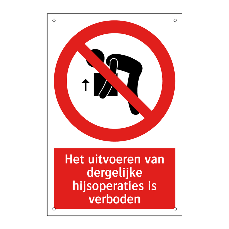 Het uitvoeren van dergelijke hijsoperaties is verboden
