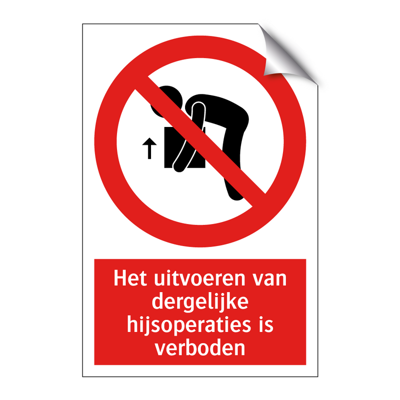 Het uitvoeren van dergelijke hijsoperaties is verboden