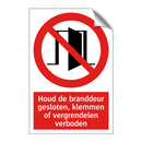 Houd de branddeur gesloten, klemmen of vergrendelen verboden