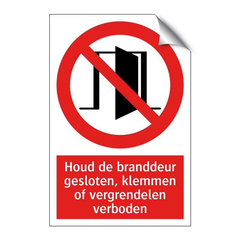 Houd de branddeur gesloten, klemmen of vergrendelen verboden