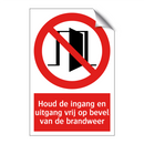 Houd de ingang en uitgang vrij op bevel van de brandweer