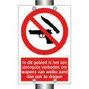In dit gebied is het ten strengste verboden om wapens van welke aard dan ook te dragen