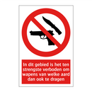 In dit gebied is het ten strengste verboden om wapens van welke aard dan ook te dragen