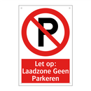 Let op: Laadzone Geen Parkeren