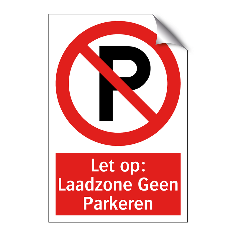 Let op: Laadzone Geen Parkeren
