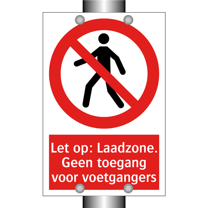 Let op: Laadzone. Geen toegang voor voetgangers