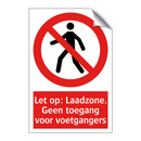 Let op: Laadzone. Geen toegang voor voetgangers