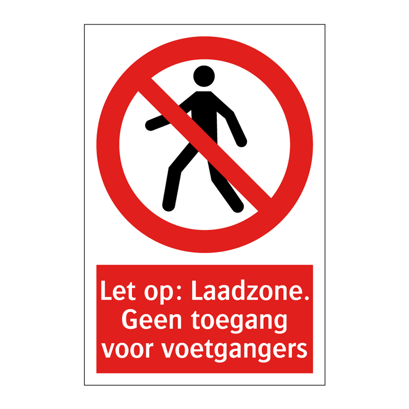 Let op: Laadzone. Geen toegang voor voetgangers