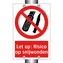 Let op: Risico op snijwonden
