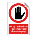 Let op: Schietbaan - Levensgevaar! Geen toegang