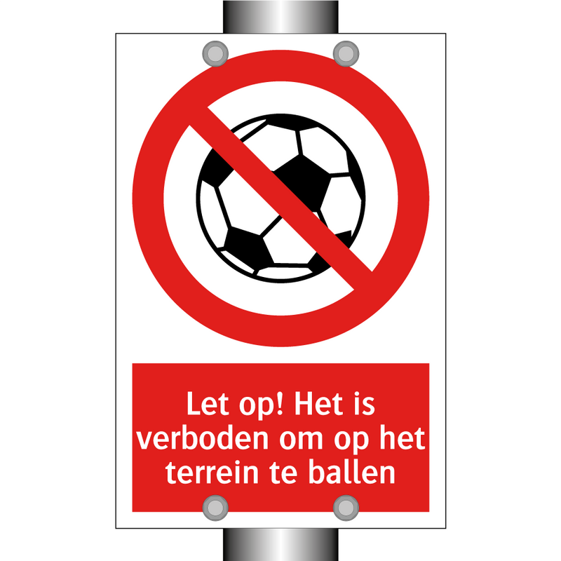 Let op! Het is verboden om op het terrein te ballen