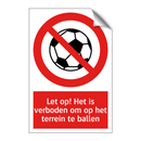 Let op! Het is verboden om op het terrein te ballen