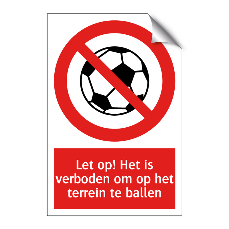 Let op! Het is verboden om op het terrein te ballen