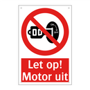 Let op! Motor uit