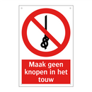 Maak geen knopen in het touw