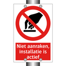 Niet aanraken, installatie is actief