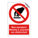 Niet aanraken! Woning is voorzien van elektriciteit
