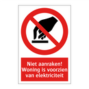Niet aanraken! Woning is voorzien van elektriciteit