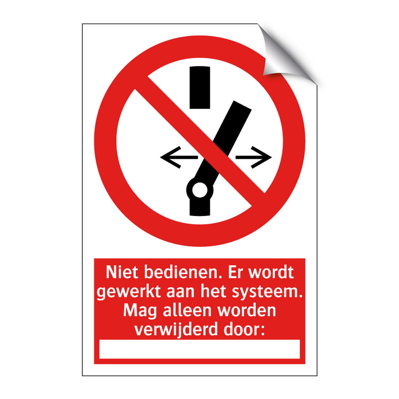 Niet bedienen. Er wordt gewerkt aan het systeem. Mag alleen worden verwijderd door: XX