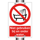 Niet gebruiken bij en onder water