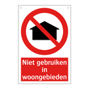Niet gebruiken in woongebieden