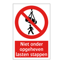 Niet onder opgeheven lasten stappen