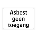 Asbest geen toegang & Asbest geen toegang & Asbest geen toegang & Asbest geen toegang