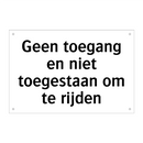 Geen toegang en niet toegestaan om te rijden & Geen toegang en niet toegestaan om te rijden