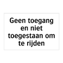 Geen toegang en niet toegestaan om te rijden & Geen toegang en niet toegestaan om te rijden