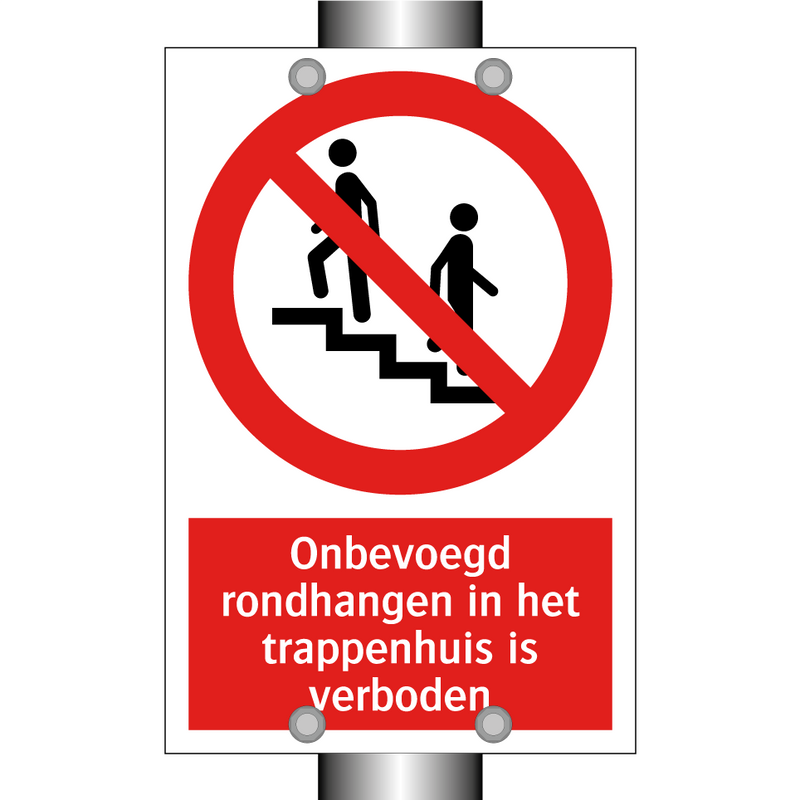 Onbevoegd rondhangen in het trappenhuis is verboden