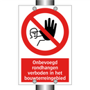 Onbevoegd rondhangen verboden in het bouwterreingebied
