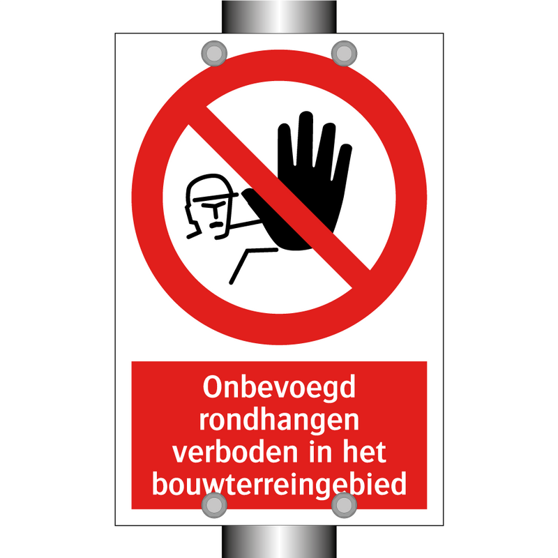 Onbevoegd rondhangen verboden in het bouwterreingebied