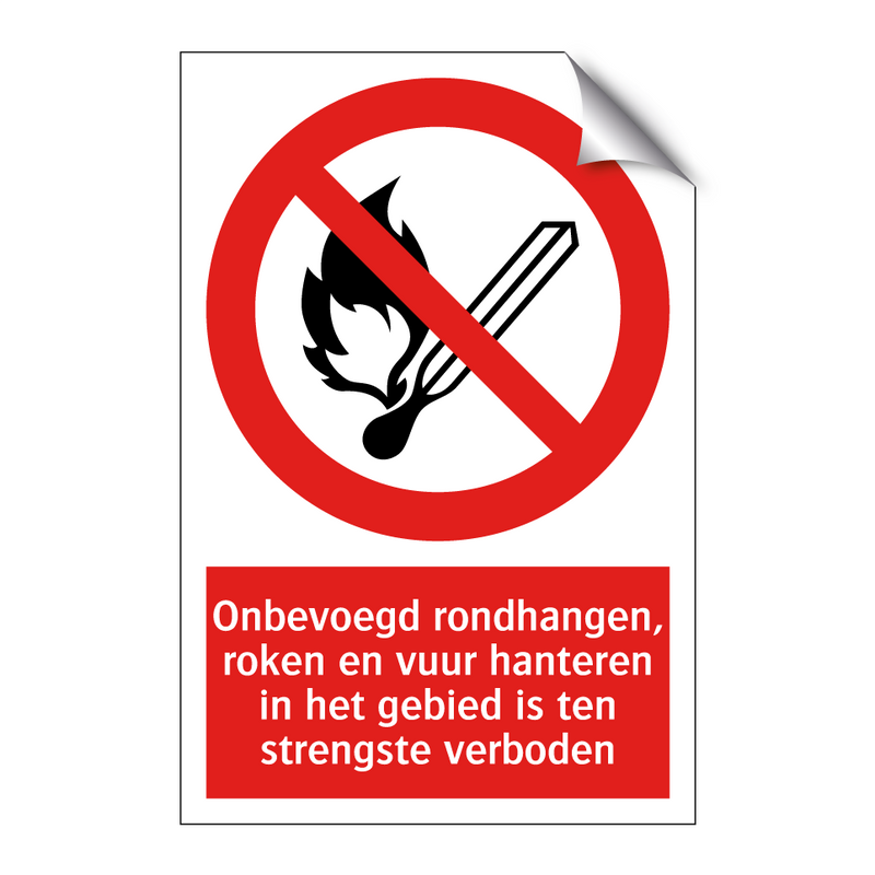 Onbevoegd rondhangen, roken en vuur hanteren in het gebied is ten strengste verboden