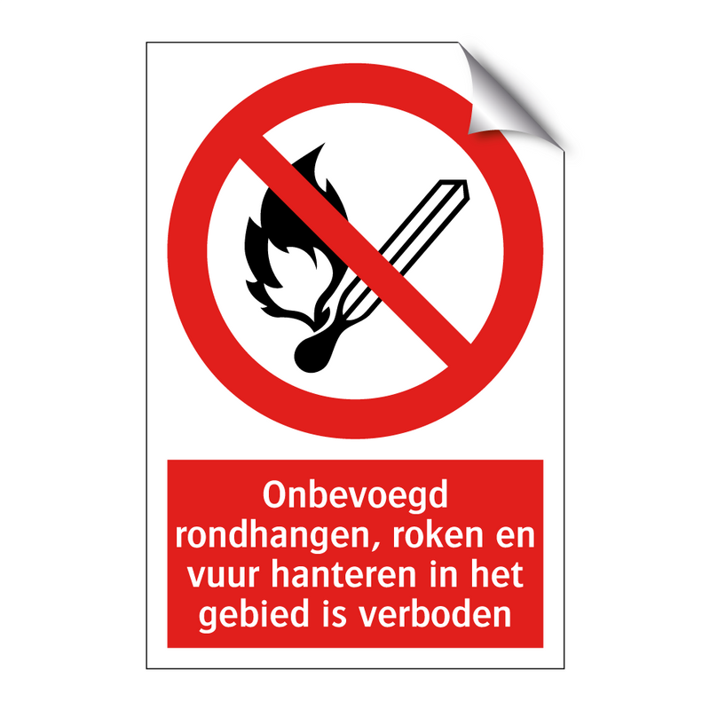 Onbevoegd rondhangen, roken en vuur hanteren in het gebied is verboden