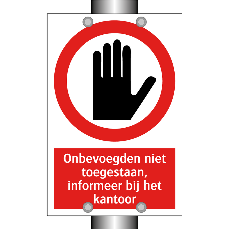 Onbevoegden niet toegestaan, informeer bij het kantoor