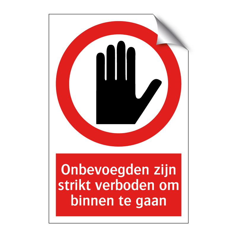 Onbevoegden zijn strikt verboden om binnen te gaan