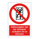 Onbevoegden zijn ten strengste verboden om te klimmen