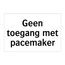 Geen toegang met pacemaker & Geen toegang met pacemaker & Geen toegang met pacemaker