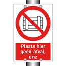 Plaats hier geen afval, enz