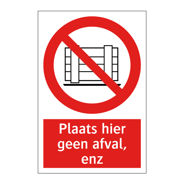 Plaats hier geen afval, enz