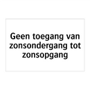 Geen toegang van zonsondergang tot zonsopgang & Geen toegang van zonsondergang tot zonsopgang