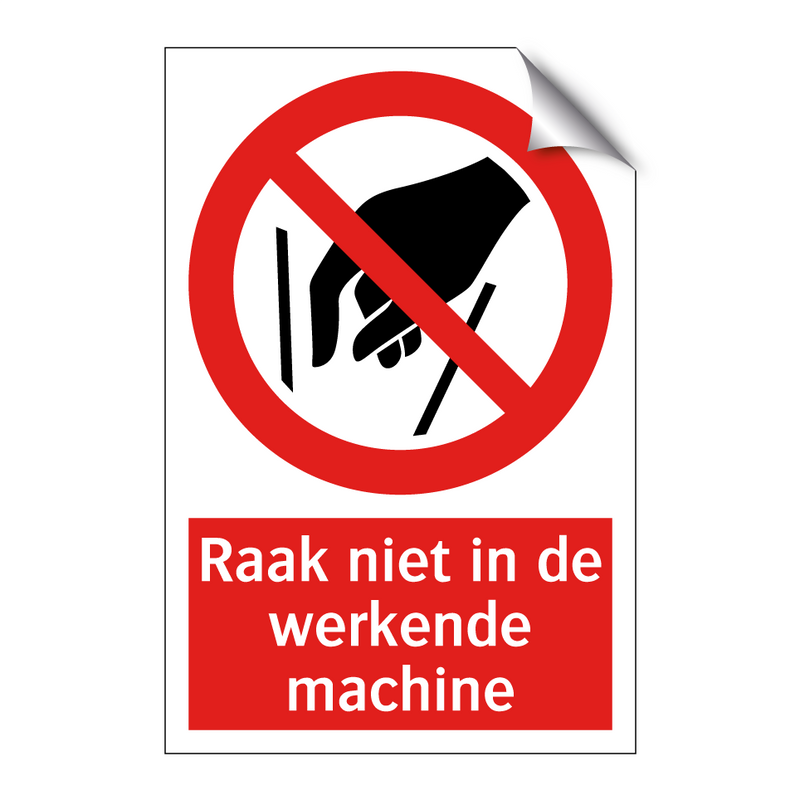 Raak niet in de werkende machine