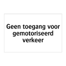 Geen toegang voor gemotoriseerd verkeer & Geen toegang voor gemotoriseerd verkeer