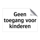 Geen toegang voor kinderen & Geen toegang voor kinderen & Geen toegang voor kinderen