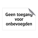 Geen toegang voor onbevoegden & Geen toegang voor onbevoegden & Geen toegang voor onbevoegden
